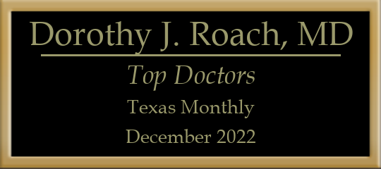 Dorothy J. Roach, MD - Top Doctors Texas Monthly, December 2022 Dorothy J. Roach, MD - Top Doctors Texas Monthly, December 2022