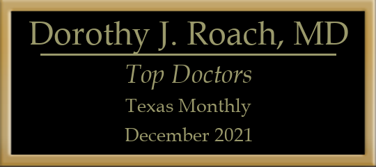 Dorothy J. Roach, MD - Top Doctors, Texas Monthly, December 2021 Dorothy J. Roach, MD - Top Doctors, Texas Monthly, December 2021